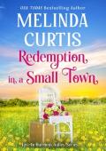 Redemption in a Small Town: A feel good, sweet romance (Love in Harmony Valley Book 12)