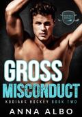 Gross Misconduct (Kodiaks Hockey Book 2)