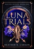 Luna Trials (Mating Season Book 1)