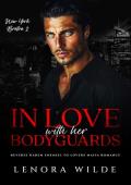 In Love with her Bodyguards: Reverse Harem Enemies to Lovers Mafia Romance (New York Bratva Book 2)