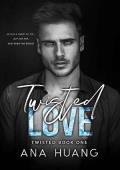 Twisted Love: A Brother‘s Best Friend Romance