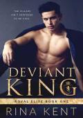 Deviant King: A Dark High School Bully Romance (Royal Elite Book 1)