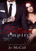 Shattered Empire (A Dark Enemies to Lovers Mafia Romance): Shattered World Series BK: 3