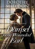 A Damsel for the Wounded Earl: A Historical Regency Romance Novel