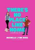 There‘s No Place Like Home: A Small Town RomCom