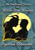 An Irrational Lesson on Witch-Boy Wooing: A Cozy, Second Chance, M/M, Monster Romance (Magical Husba