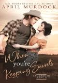 When You‘re Keeping Secrets (Sagebrush Ranch in Montana Book 8)