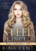 Steel Princess: A Dark High School Bully Romance (Royal Elite Book 2)