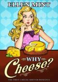 Why Cheese?: A Cheese Shifter Romance