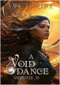 A Void Dance: A Why Choose Paranormal Romance (The Godhunter Series Book 38)