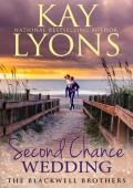 Second Chance Wedding: A Second Chance First Love Contemporary Romance (The Blackwell Brothers Book 