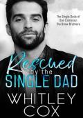 Rescued by the Single Dad (The Single Dads of San Camanez: The Brew Brothers Book 1)