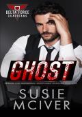 GHOST: PROTECTOR ROMANCE (Delta Force Guardians Book 3)