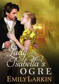 Lady Isabella‘s Ogre (Regency Romance)