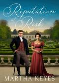 Reputation at Risk: a Regency Romance (A Chronicle of Misadventures Book 1)