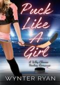 Puck Like A Girl: A Why Choose Hockey Romance