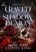 Craved by the Shadow Demon: A Dark Fantasy Romance