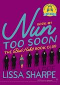 Nun Too Soon: A Forced Proximity Romantic Comedy (Bad Habit Book Club 1)