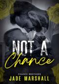 Not A Chance (The Chance Brothers Book 4)