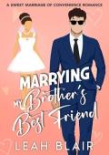 Marrying My Brother‘s Best Friend: A Sweet Marriage of Convenience Romance