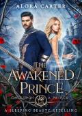 The Awakened Prince: A Sleeping Beauty Retelling