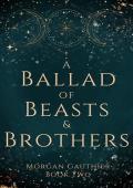 A Ballad of Beasts and Brothers