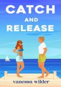 Catch and Release: A Small Town Neighbors-to-Lovers Romance (Beach Babes Book 1)