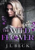 The Wildflower: A Dark New Adult Bully Romance (Oakmount Elite Book 2)