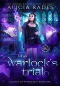 The Warlock‘s Trial (Hidden Legends: College of Witchcraft Book 5)