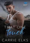 That One Touch: A Small Town Single Dad Romance (The Heartbreak Brothers Next Generation Book 2)