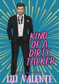 Kind of a Dirty Talker (The McGuire Brothers Book 6)