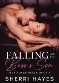 Falling for the Boss‘s Son (Head Over Heels Book 1)