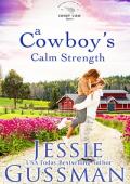 A Cowboy‘s Calm Strength (Sweet View Ranch Western Christian Cowboy Romance book 6) An opposites at