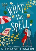 What the Spell (Mystic Hollow Book 3)