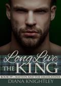 Long Live the King (Kaitlyn and the Highlander Book 19)