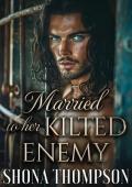 Married to her Kilted Enemy: Scottish Medieval Highlander Romance (Temptation in Tartan Book 5)