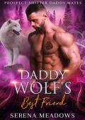 Daddy Wolf‘s Best Friend: (Prospect Shifter Daddy Mates)