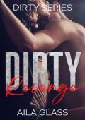 Dirty Revenge: An Ex‘s Dad Romance (Dirty Series Book 5)