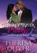 A Whiskey River Princess: Sweet Historical Western Romance