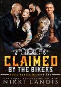 Claimed by the Bikers: An MC Reverse Harem Romance