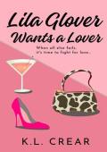 Lila Glover Wants a Lover (Teapots & Tequila Shots Book 2)