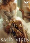 A Virgin for the Duke of Thorns: A Historical Regency Romance Novel