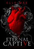 Eternal Captive: A Dark Enemies-to-Lovers Sapphic Vampire Romance