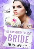 His Convenient Curvy Bride: A Marriage Of Convenience Romance