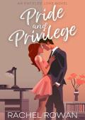 Pride and Privilege: a hilarious, hot, and heartwarming office romcom (Entitled Love: The Novels)