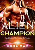 Alien Champion: A SciFi Alien Romance (Fated Mates of the Sea Sand Warlords Book 15)