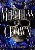 Merciless Is My Crown: Wicked Realms: Book 3