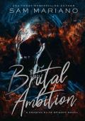 Brutal Ambition: A Secret Society Romance