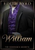 William: Love Triangle Historical Regency Romance (The Dukedom‘s Secrets Book 2)