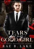 Tears For My Good Girl: A Dark Stalker Mafia Romance (Bianucci Mafia Book 4)